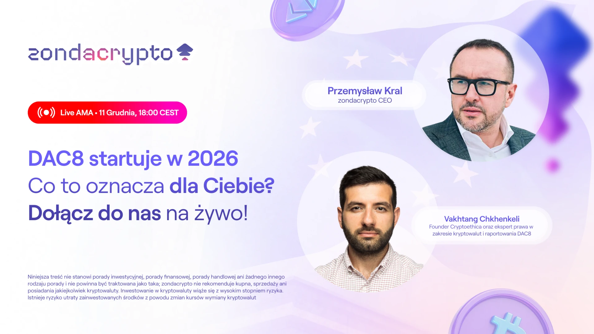 Grafika promocyjna transmisji live "Ask Me Anything" (AMA) na żywo w serwisie YouTube, prowadzonej przez zondacrypto 11 grudnia 2025 r. o godz. 18:00, poświęconej omówieniu skutków dyrektywy DAC8 dla inwestorów kryptowalutowych od 2026 r. Zawiera portrety i tytuły dwóch prelegentów – Przemysława Krala, CEO zondacrypto, oraz Vaktanga Chkhenkeliego, eksperta prawnego.