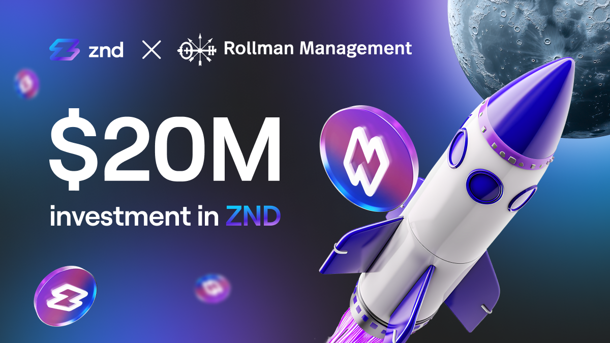 Breakthrough for ZND - Rollman Management Digital Invests $20 Million in ZND Project!
